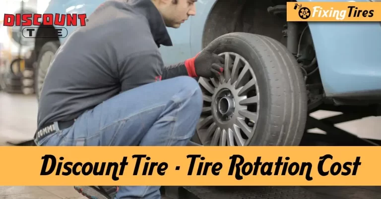 Discount Tire Tire Rotation Cost – [How Much They Charge in 2024?]