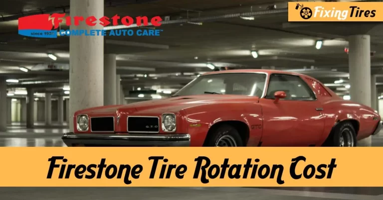 Firestone Tire Rotation Cost – How Much They Charge In 2024?