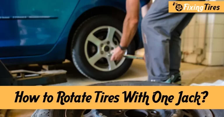 How to Rotate Tires With One Jack? – [7 Steps Guide]