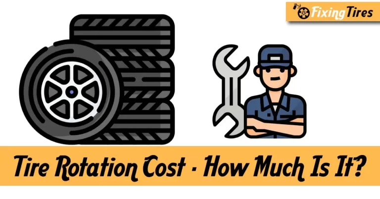 Tire Rotation Cost – [How Much It Cost To Rotate The Tires In 2024]
