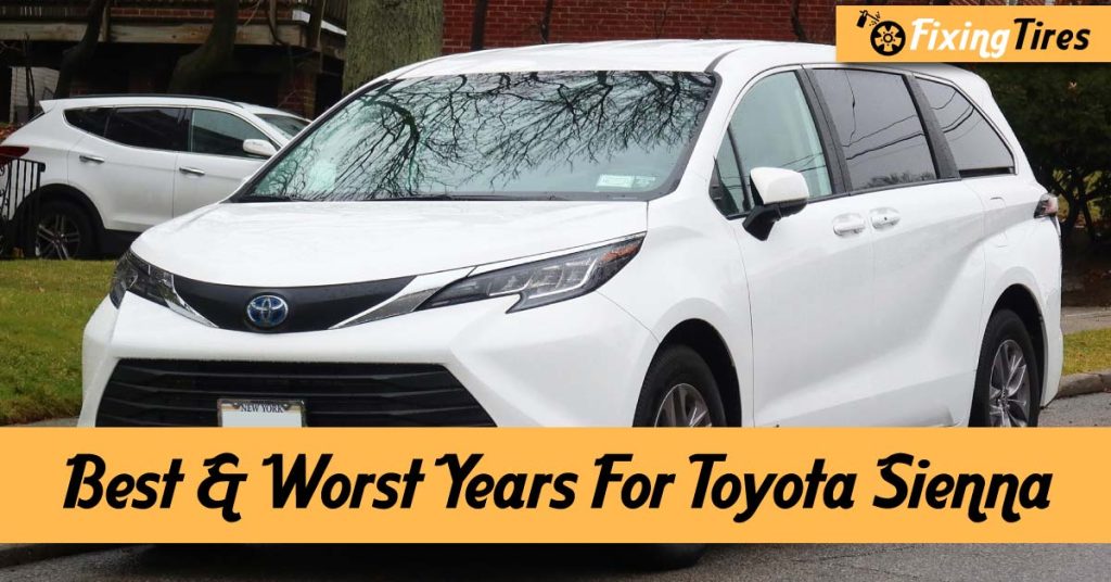 Best and Worst Toyota Sienna Years